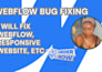 fix webflow bugs responsive website cms errors website problems provide support
